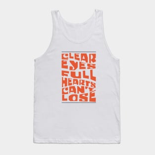 Clear eyes full hearts can't lose Tank Top